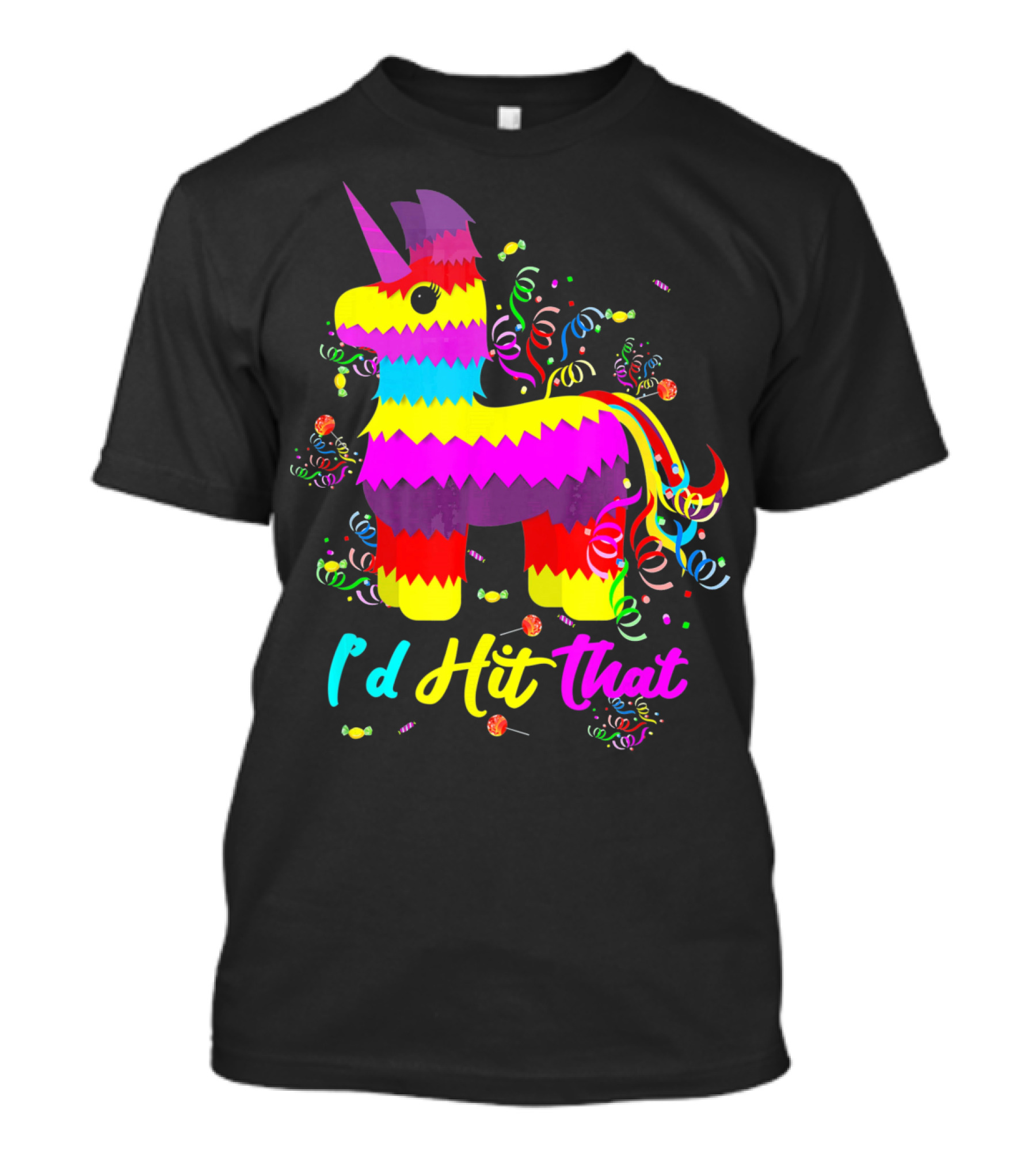 Id Hit That Colorful Unicorn Pinata Cinco T-Shirt