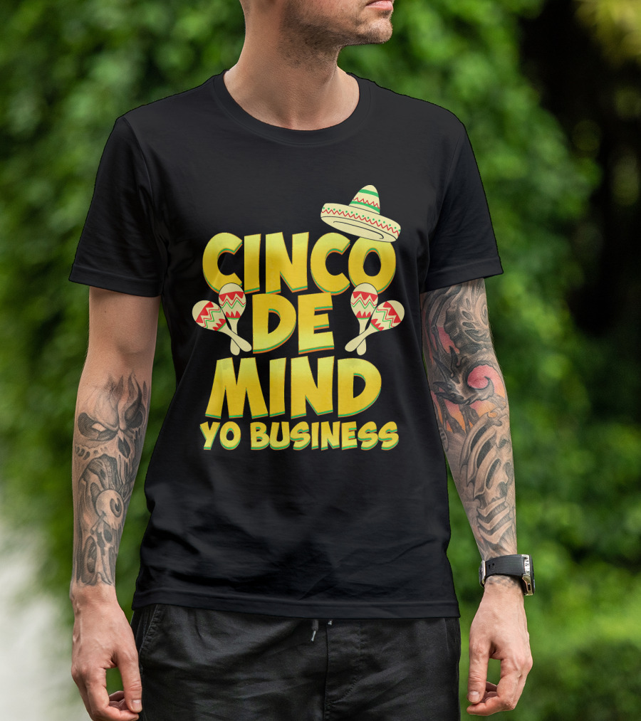 Cinco De Mind Yo Business Funny Introvert Sombrero Maracas T-Shirt