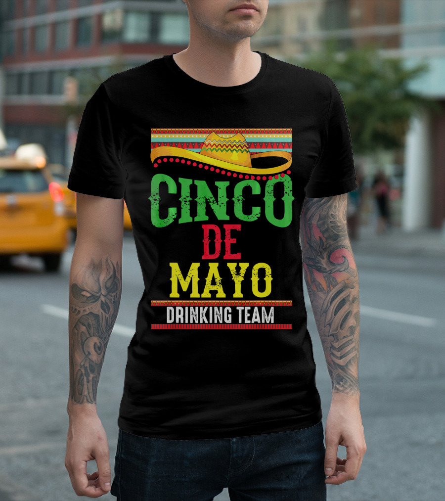 Cinco De Mayo Drinking Team Sombrero Fiesta T-Shirt