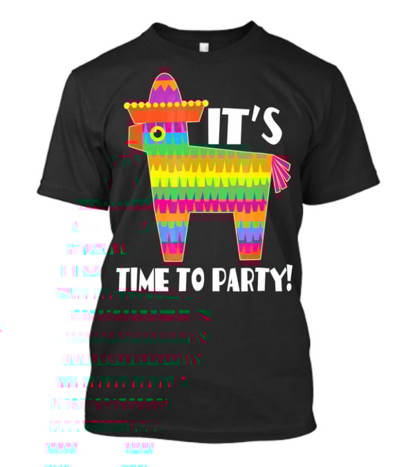 It's Time To Party Cinco De Mayo May 5 Pinata T-Shirt