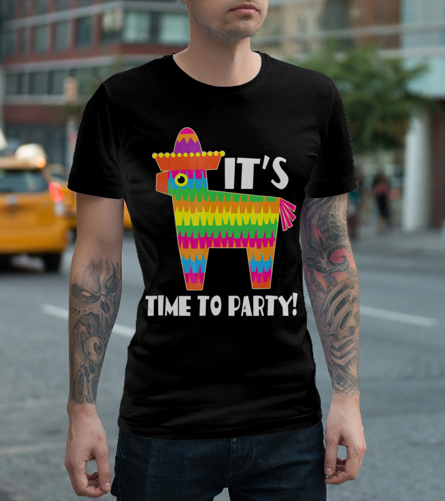 It's Time To Party Cinco De Mayo May 5 Pinata T-Shirt