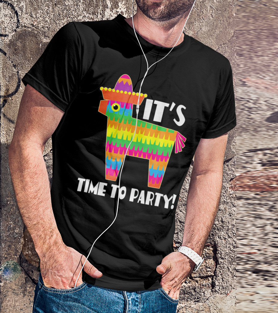 It's Time To Party Cinco De Mayo May 5 Pinata T-Shirt