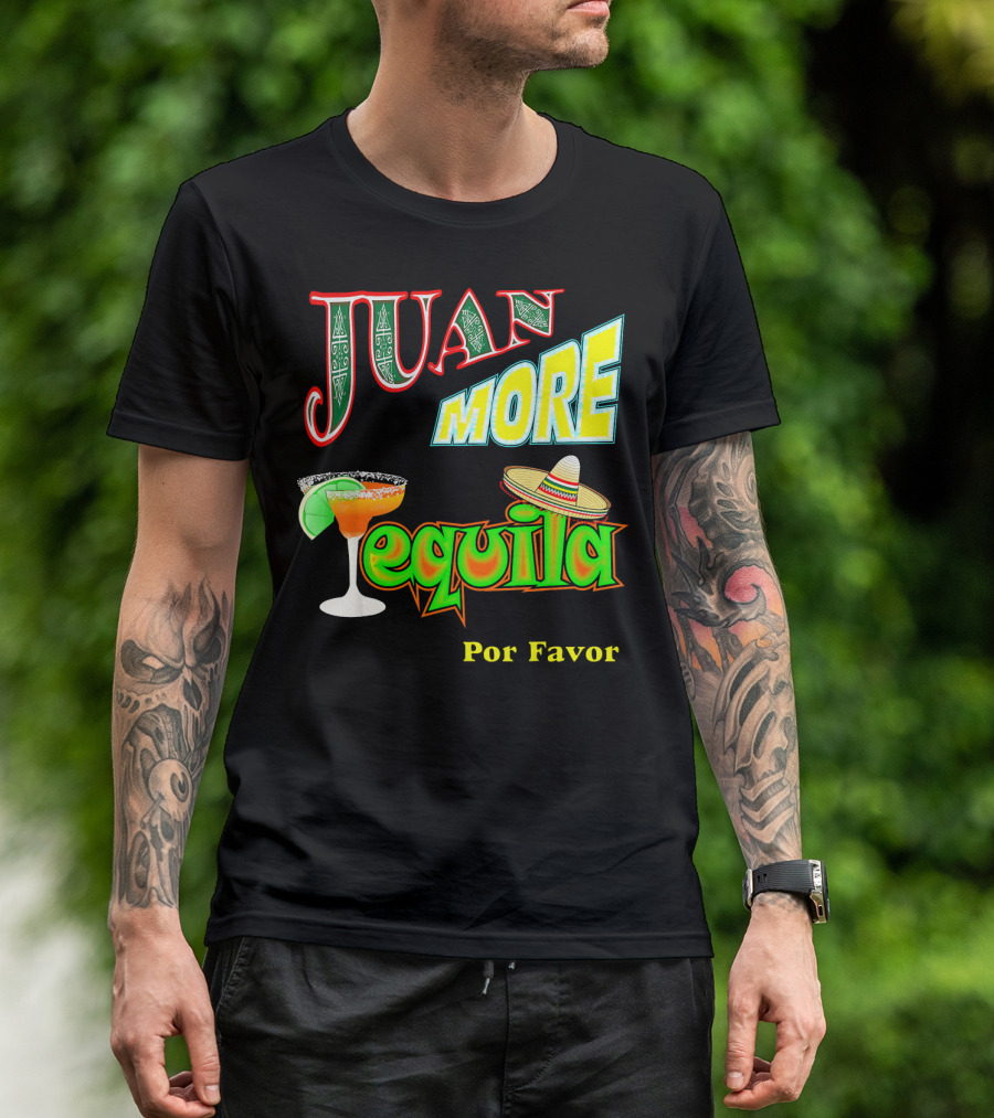 Juan More Tequila Por Favor Mexican Cinco De Mayo T-Shirt