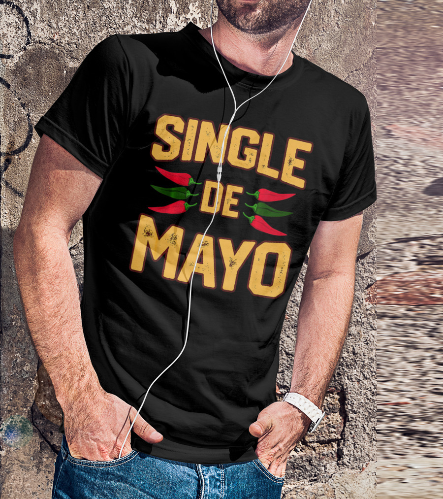 SINGLE DE MAYO Cinco De Mayo Chili Peppers T-Shirt