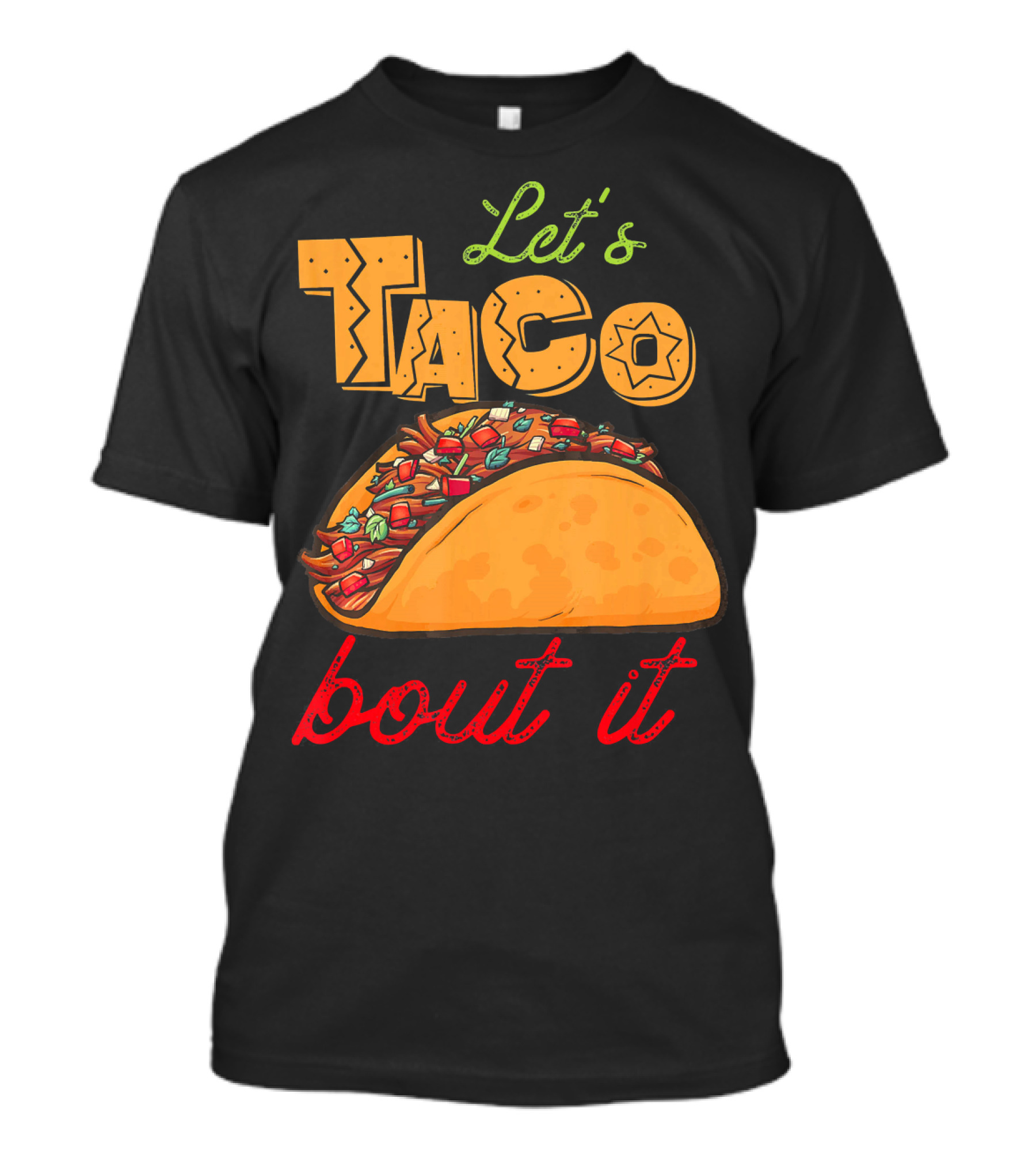Let's Taco Bout It Mexican Food Fiesta T-Shirt