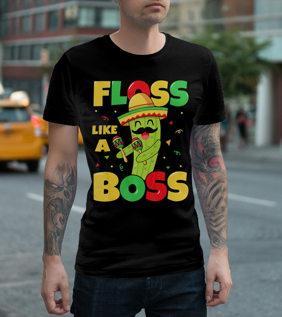 Floss Like A Boss Cinco De Mayo Cactus Sombrero Maracas T-Shirt