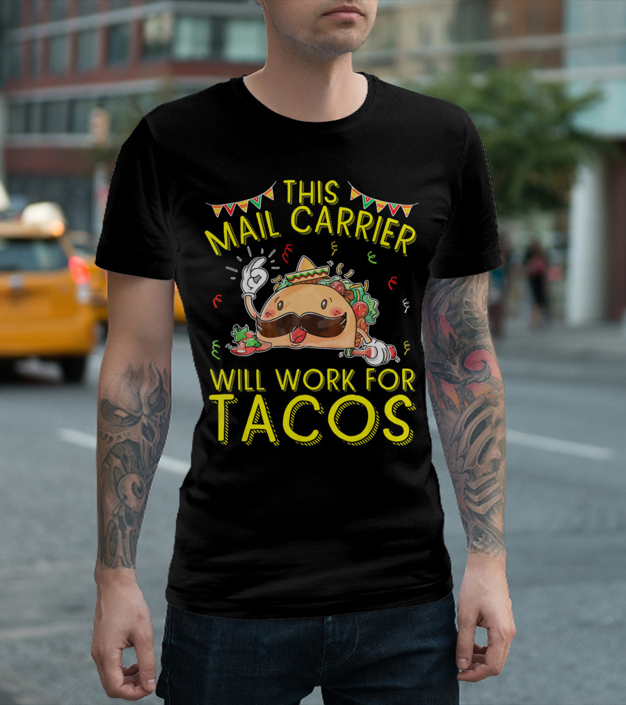 This Mail Carrier Will Work for Tacos T-Shirt