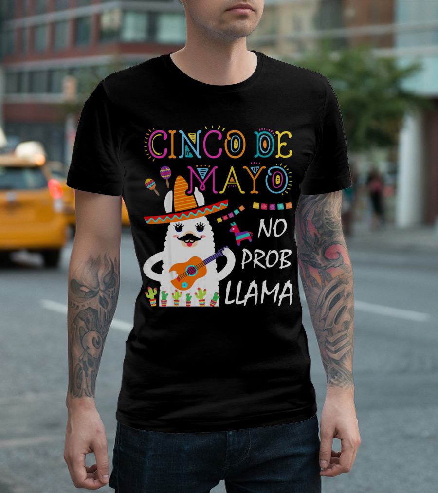 Cinco De Mayo No Prob Llama Sombrero Guitar Maracas Cactus Fiesta T-Shirt