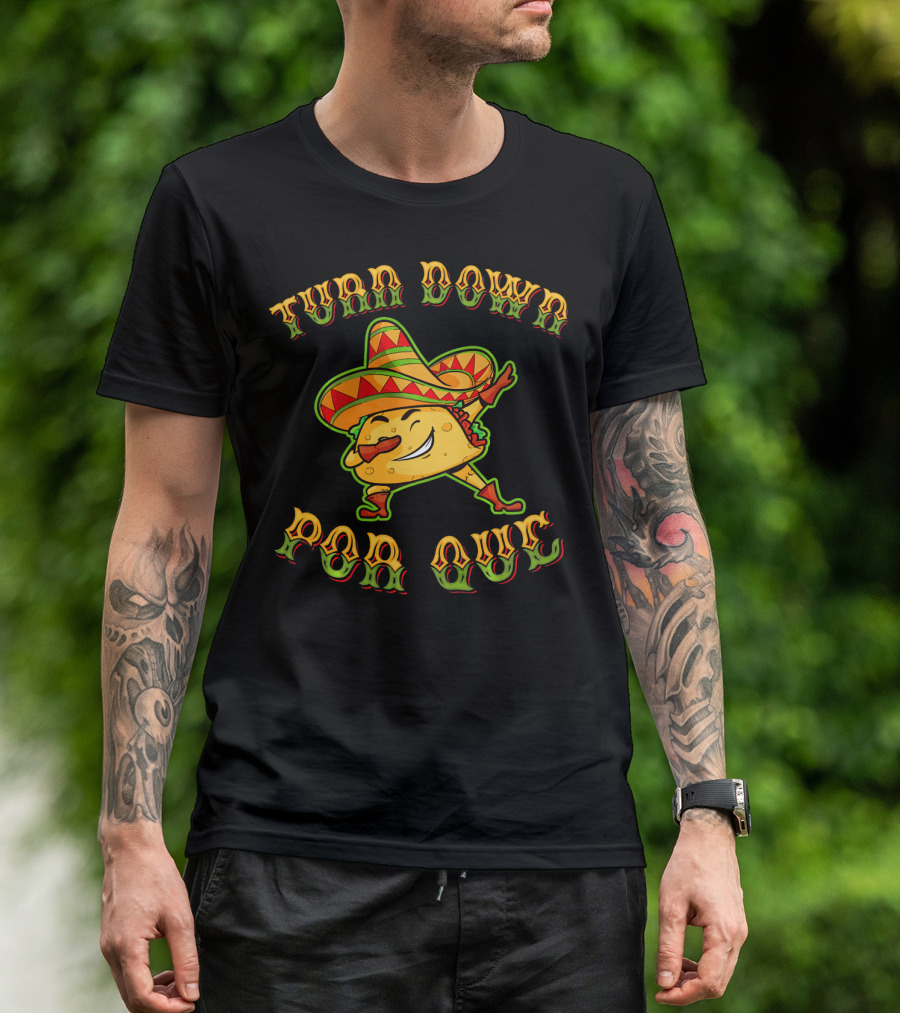 Turn Down Por Que Cinco De Mayo Dabbing Taco Sombrero T-Shirt