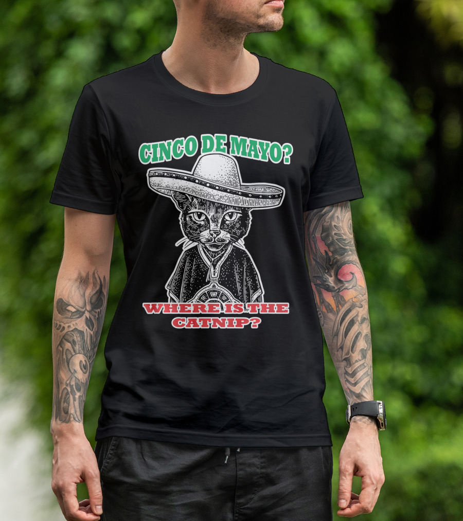 CINCO DE MAYO WHERE IS THE CATNIP SOMBRERO CAT T-Shirt