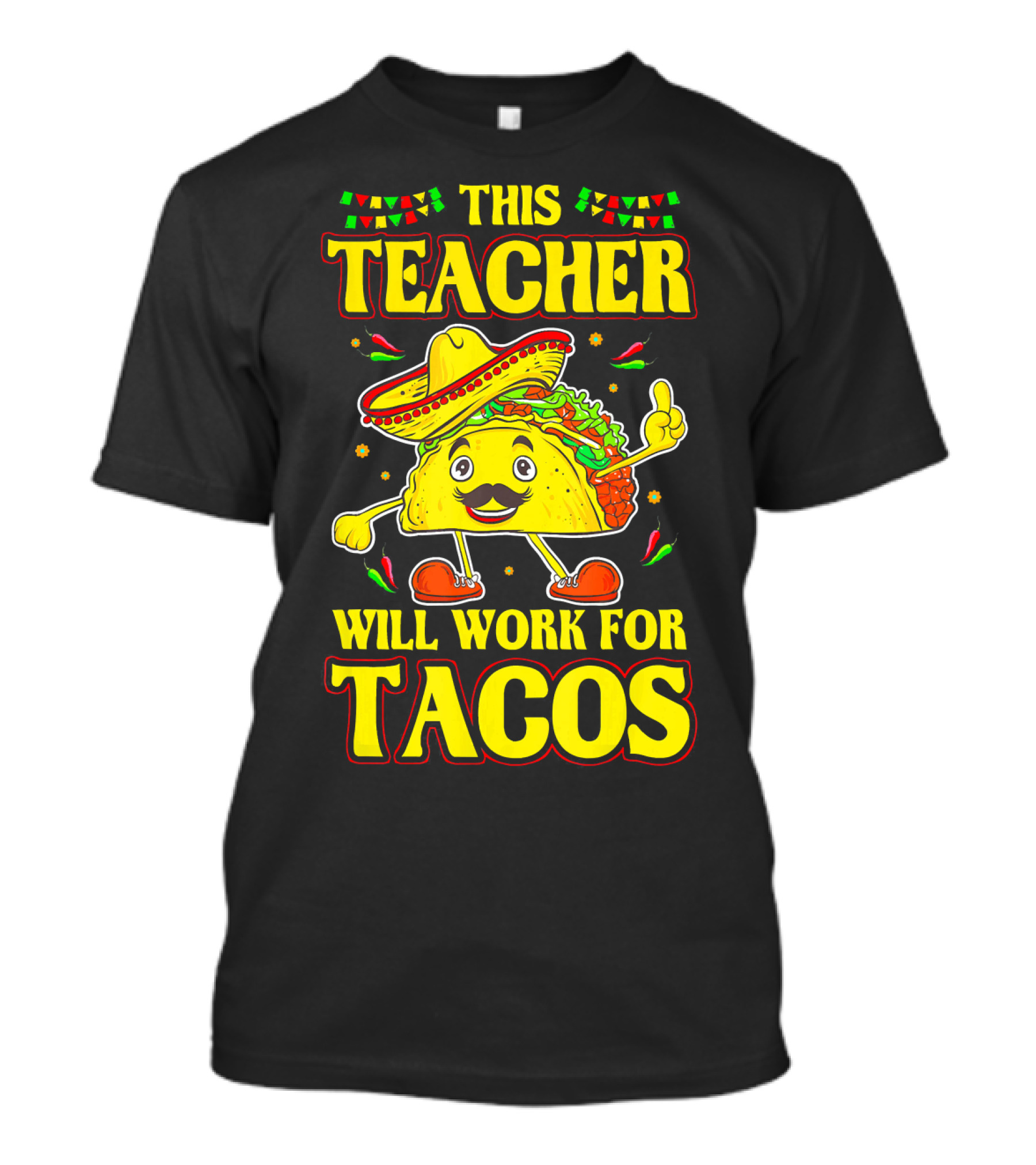 This Teacher Will Work For Tacos Funny Cinco De Mayo Mexican Taco Lover T-Shirt