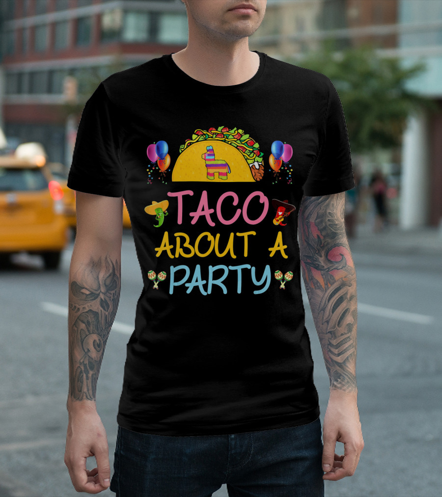 Taco About a Party Fiesta with Balloons and Pinata T-Shirt