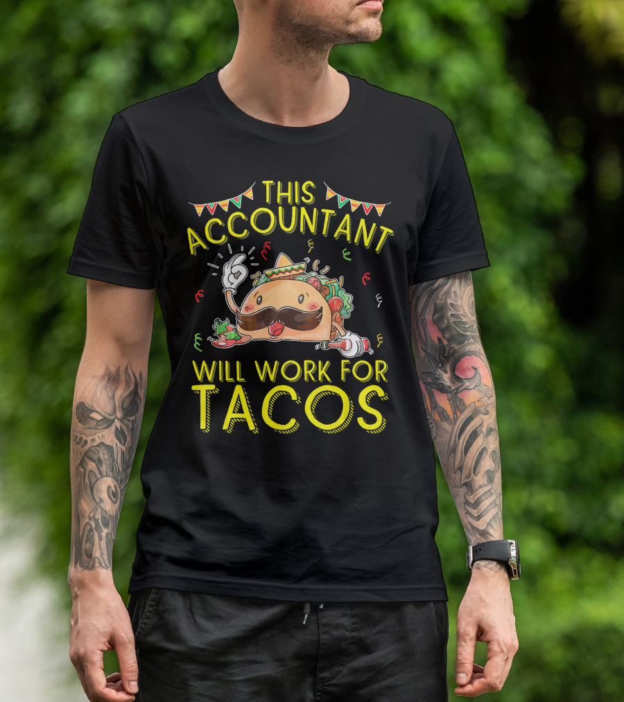 This Accountant Will Work For Tacos Mustache Sombrero Fiesta T-Shirt