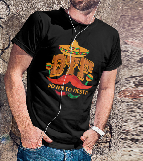 DTF Down To Fiesta Cinco De Mayo Sombrero Mustache Maracas T-Shirt