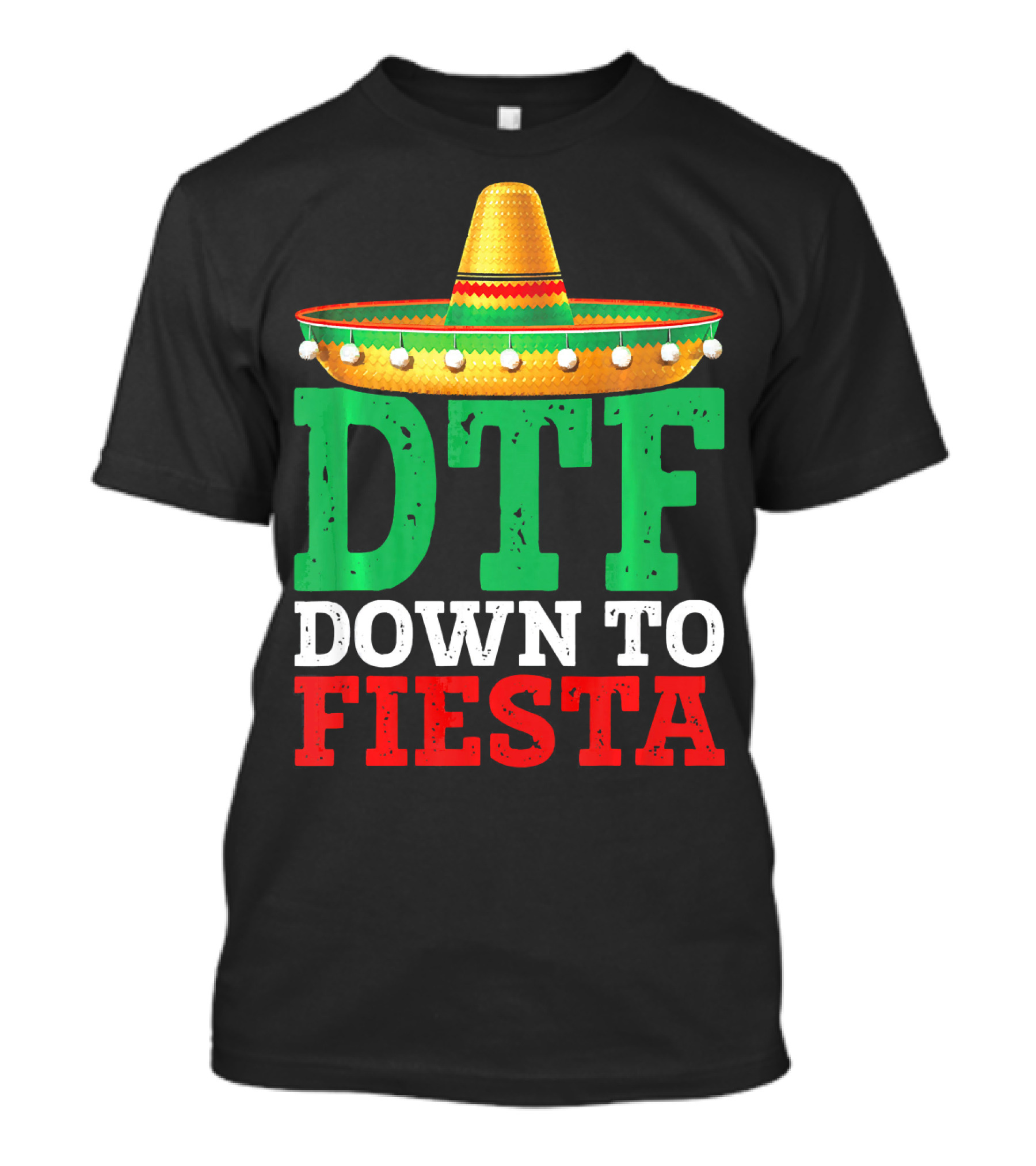 Cinco De Mayo Sombrero DTF Down To Fiesta T-Shirt
