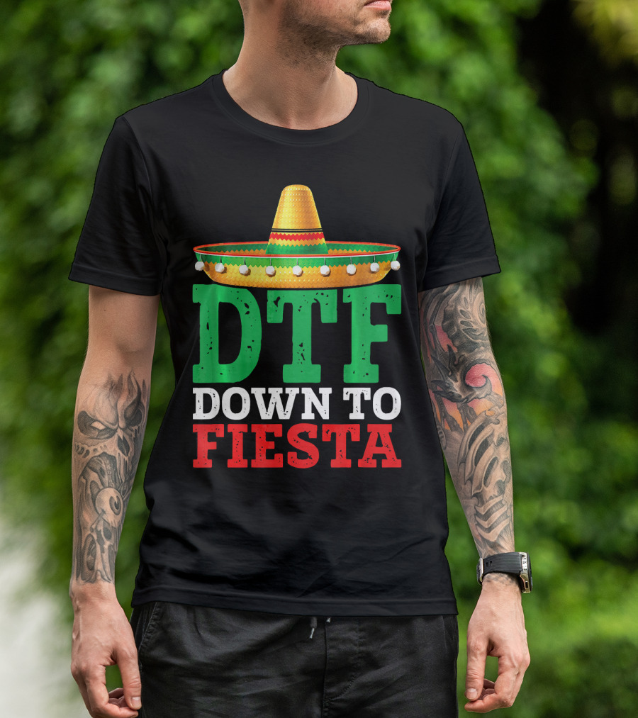 Cinco De Mayo Sombrero DTF Down To Fiesta T-Shirt