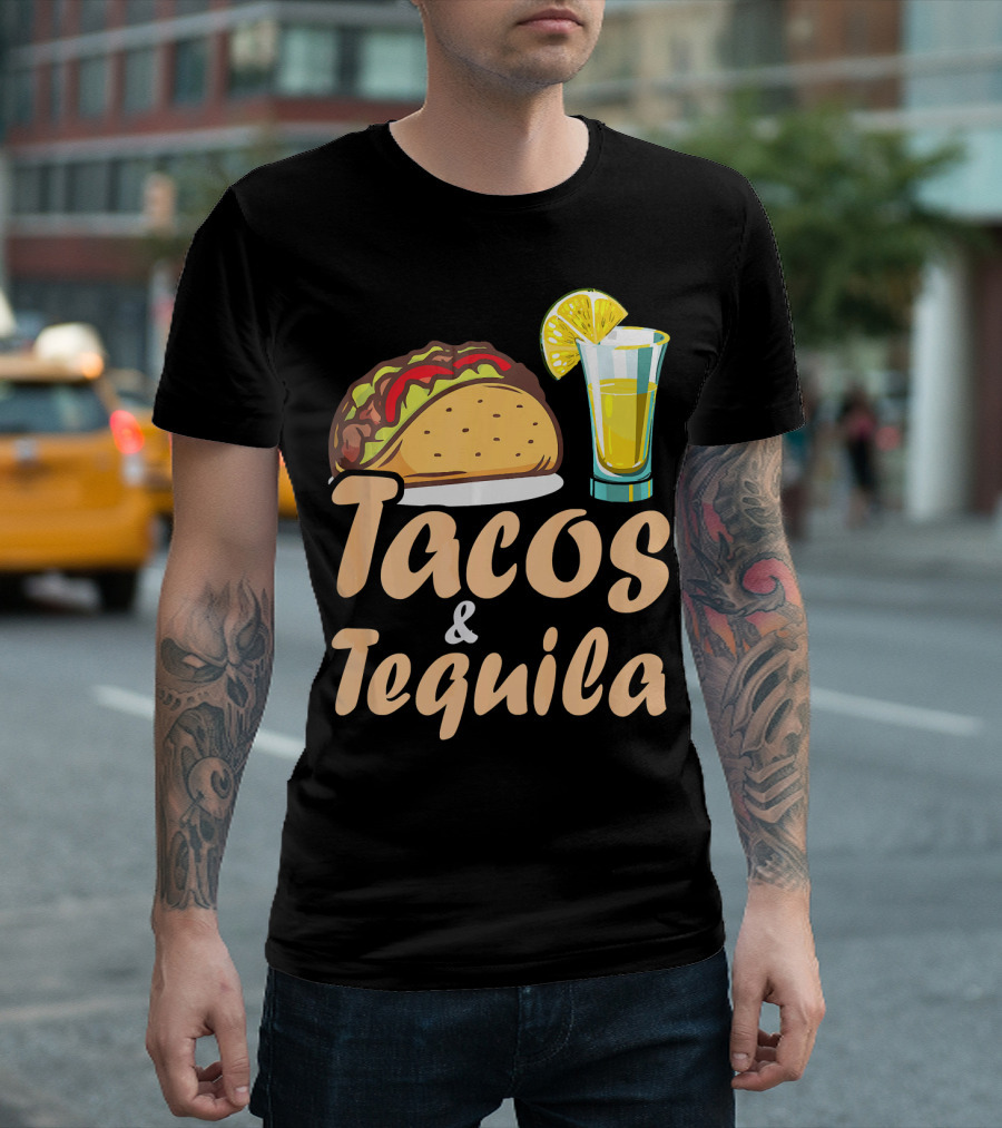 Tacos And Tequila Funny Tacos Food Cinco Fiesta Mexican Cuisine T-Shirt
