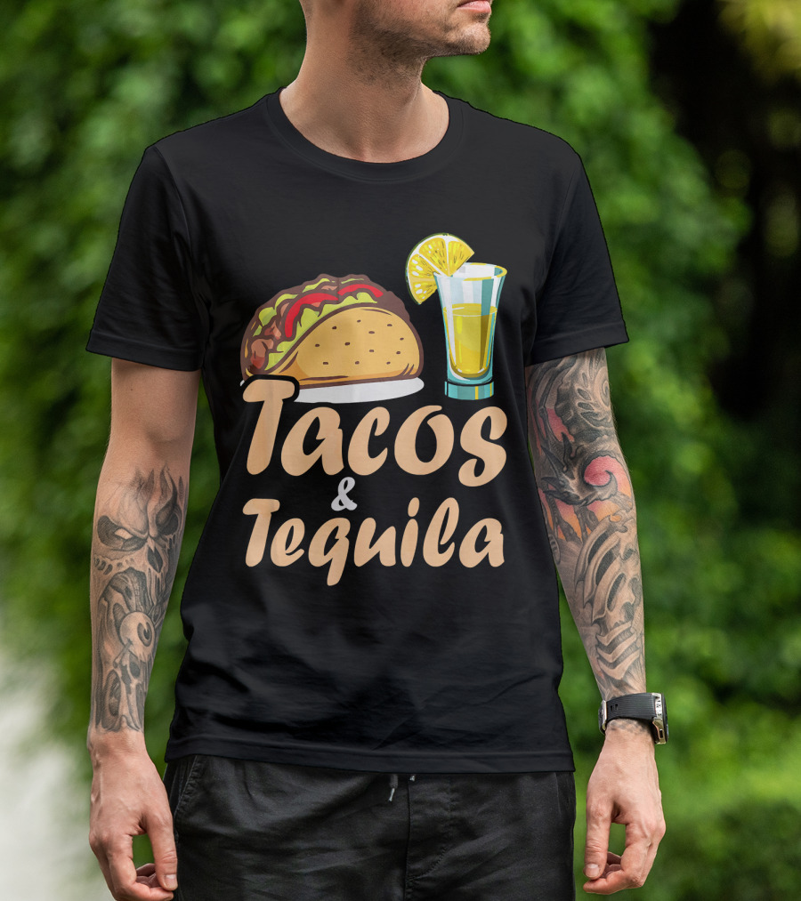 Tacos And Tequila Funny Tacos Food Cinco Fiesta Mexican Cuisine T-Shirt