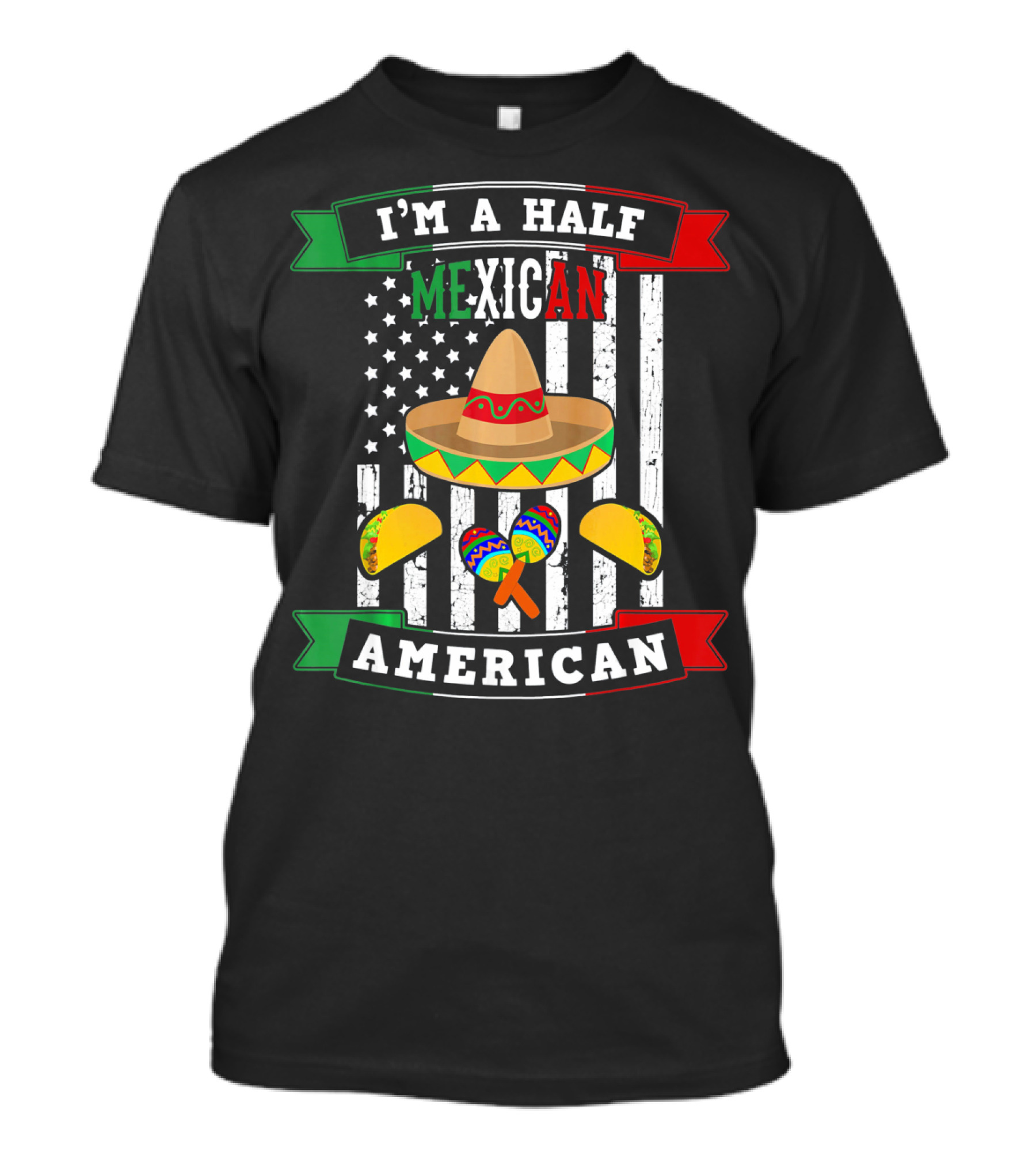 I'm A Half Mexican American USA Flag Sombrero Maracas Cinco De Mayo T-Shirt