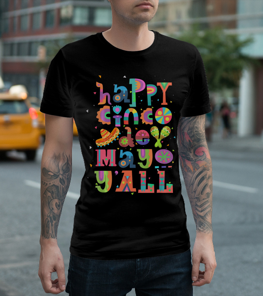 Happy Cinco De Mayo Y'All Sombrero Maracas Festive Colors T-Shirt