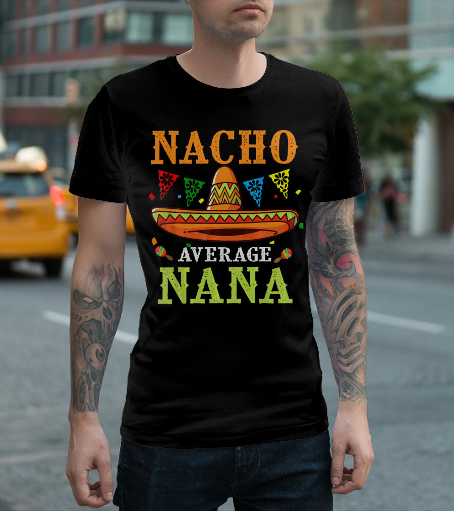 Nacho Average Nana Sombrero Cinco T-Shirt
