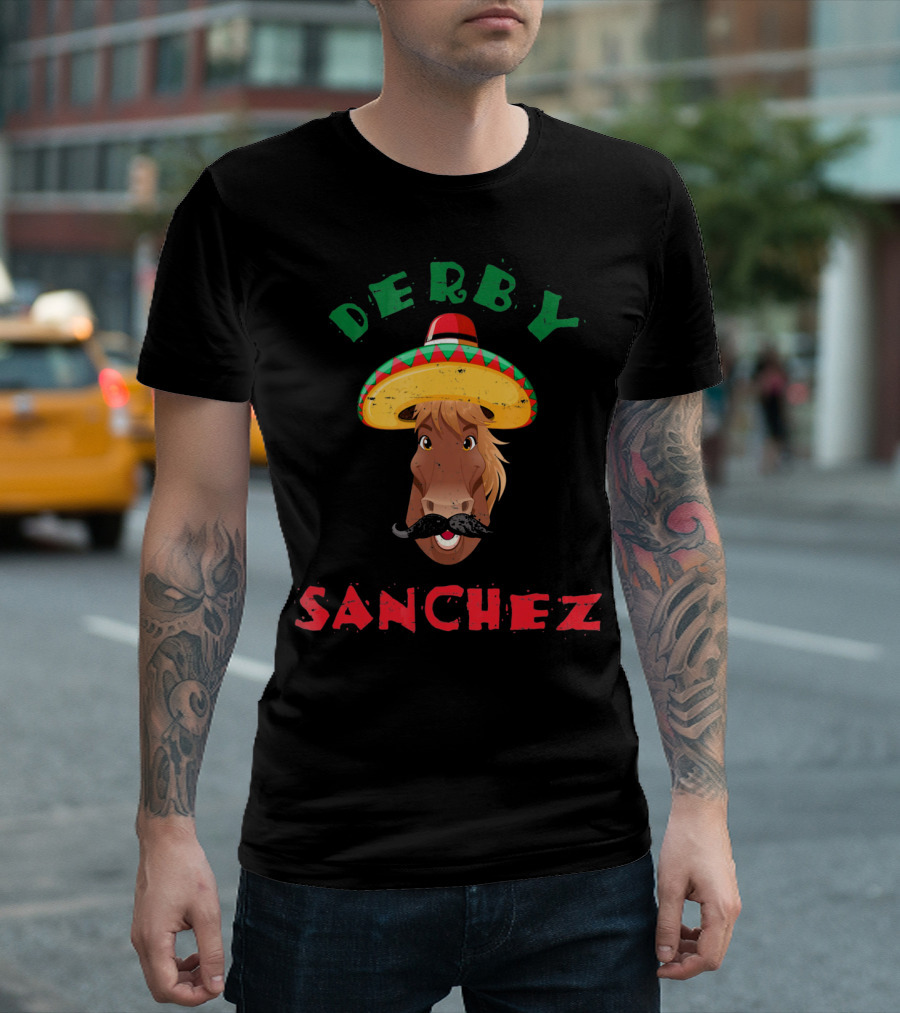 Derby Sanchez Cinco De Mayo Horse with Sombrero and Mustache T-Shirt