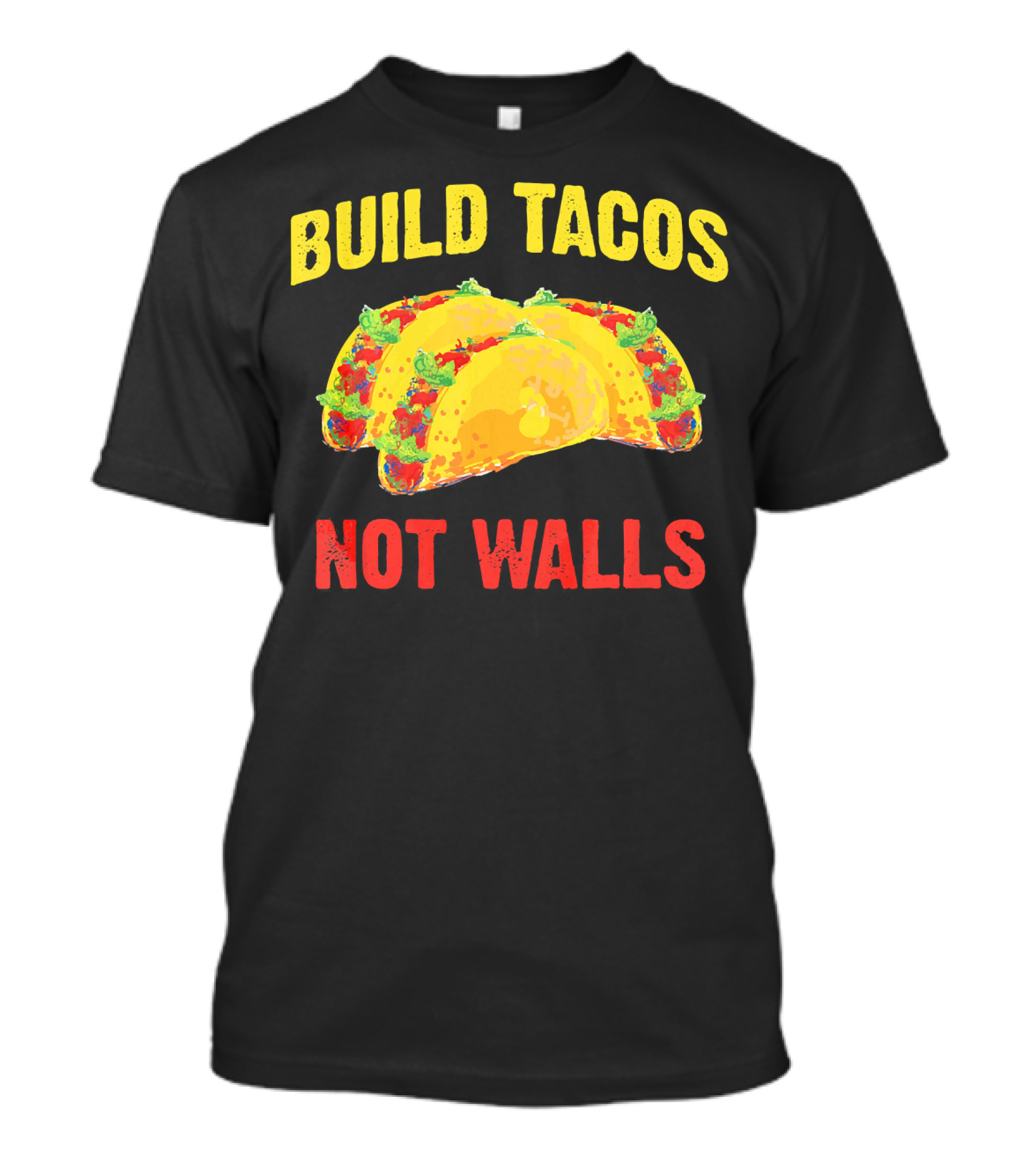 Build Tacos Not Walls Cinco De Mayo Anti-Taco T-Shirt
