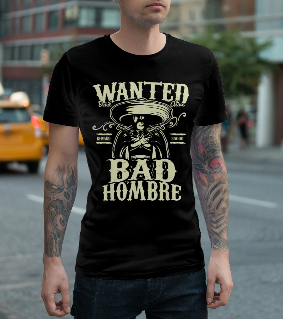 Wanted Dead or Alive Bad Hombre Reward $5000 Cowboy T-Shirt