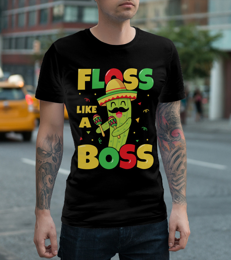 Floss Like A Boss Sombrero Maracas Fiesta Cinco De Mayo Celebrations T-Shirt