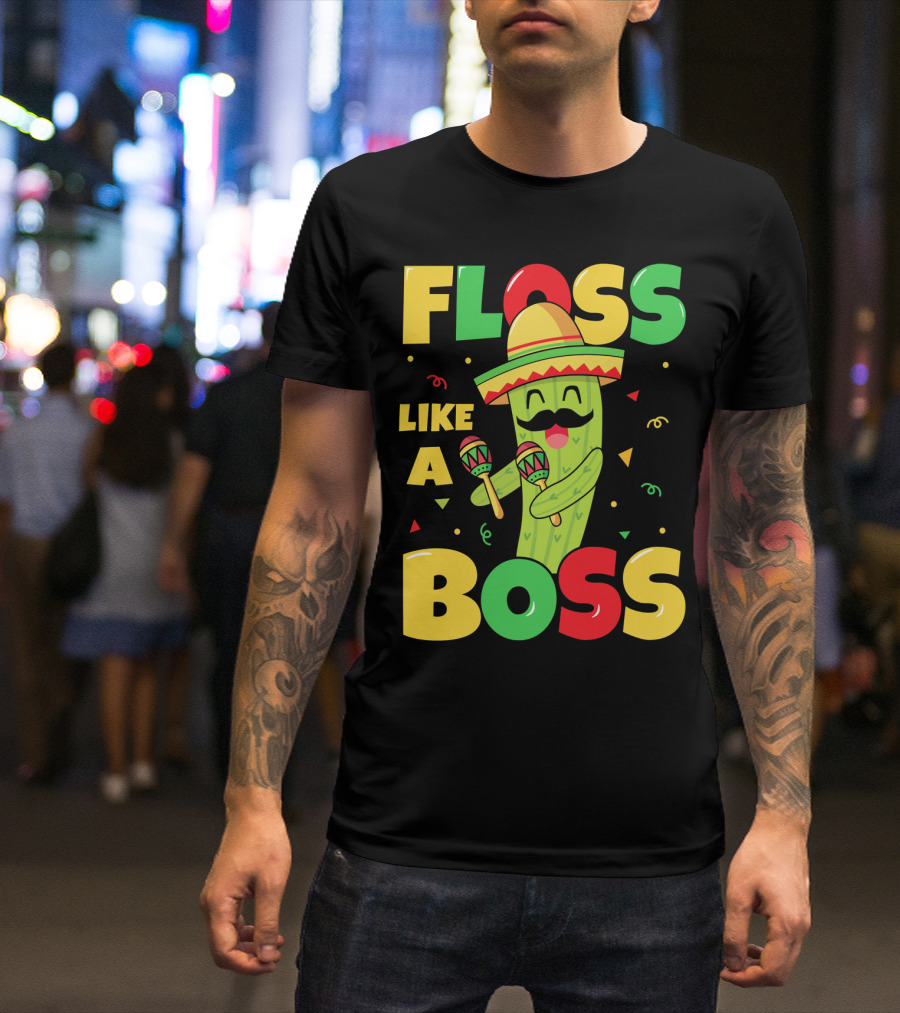 Floss Like A Boss Sombrero Maracas Fiesta Cinco De Mayo Celebrations T-Shirt