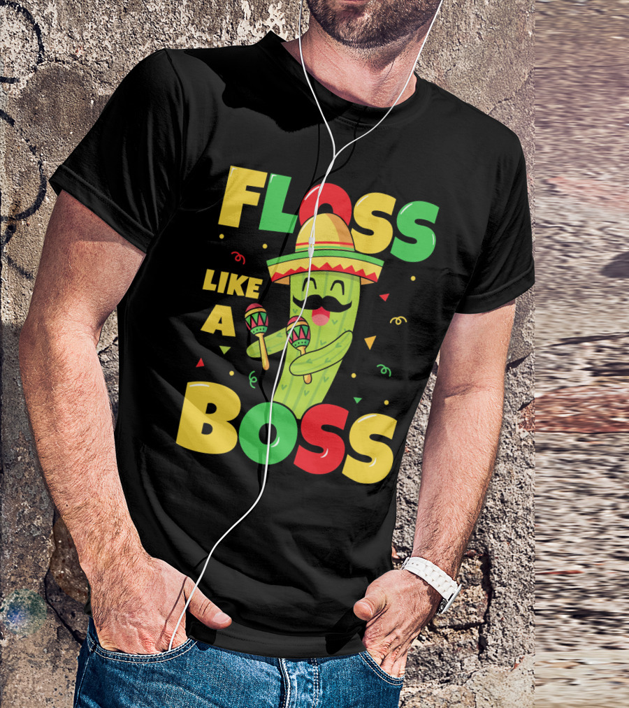 Floss Like A Boss Sombrero Maracas Fiesta Cinco De Mayo Celebrations T-Shirt