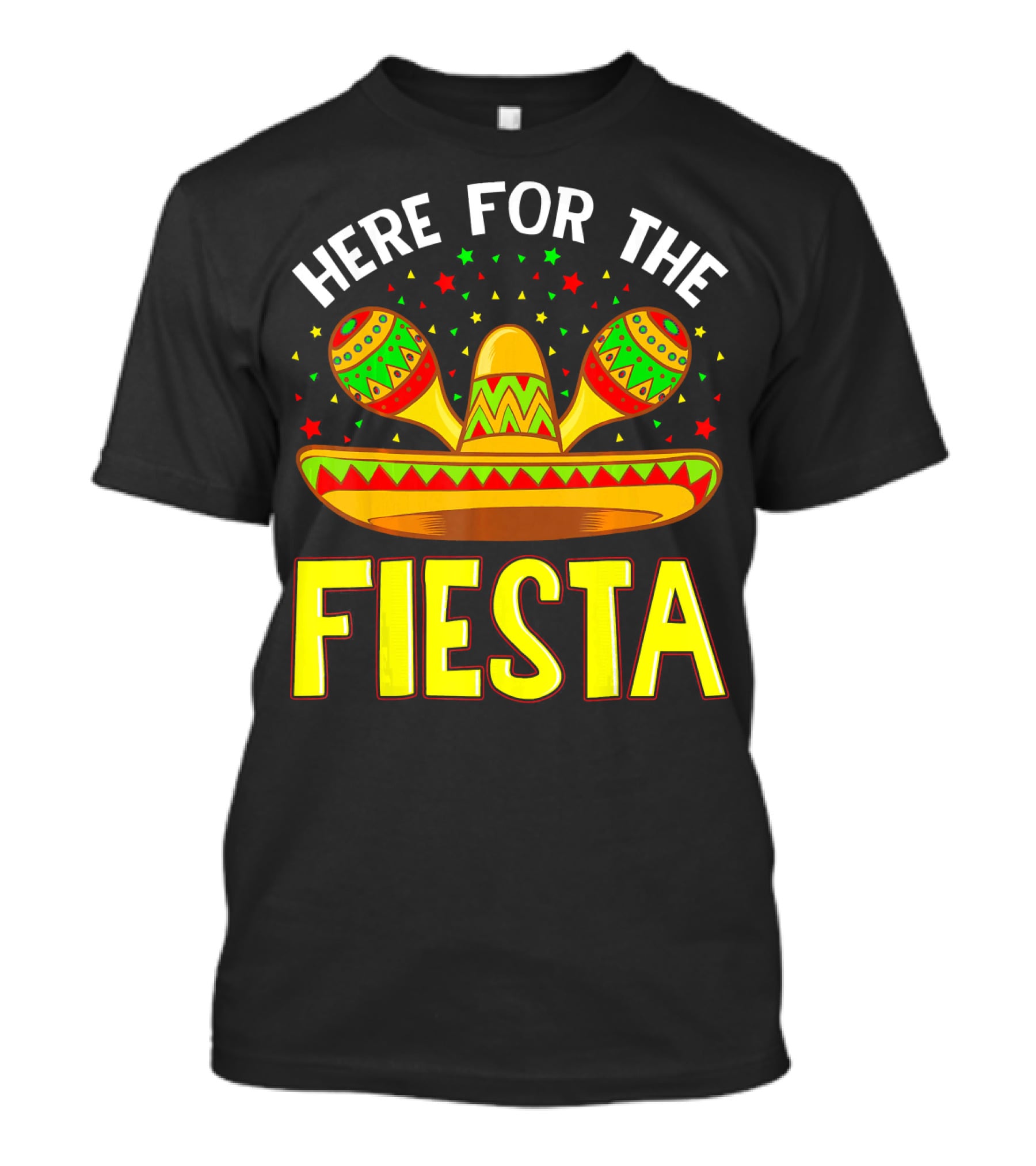 Here For The Fiesta Sombrero Maracas Cinco De Mayo T-Shirt