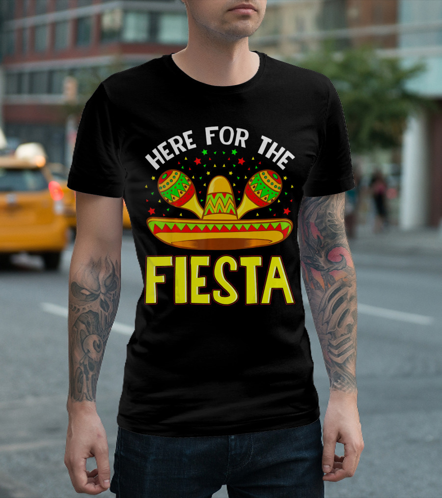 Here For The Fiesta Sombrero Maracas Cinco De Mayo T-Shirt