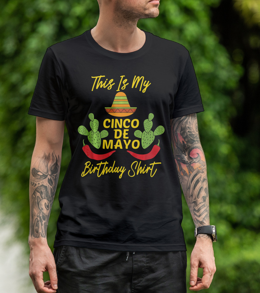 This Is My Cinco De Mayo Birthday Shirt Sombrero Cactus Peppers T-Shirt
