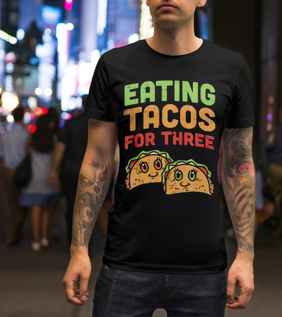 EATING TACOS FOR THREE Twins Pregnancy Humor T-Shirt