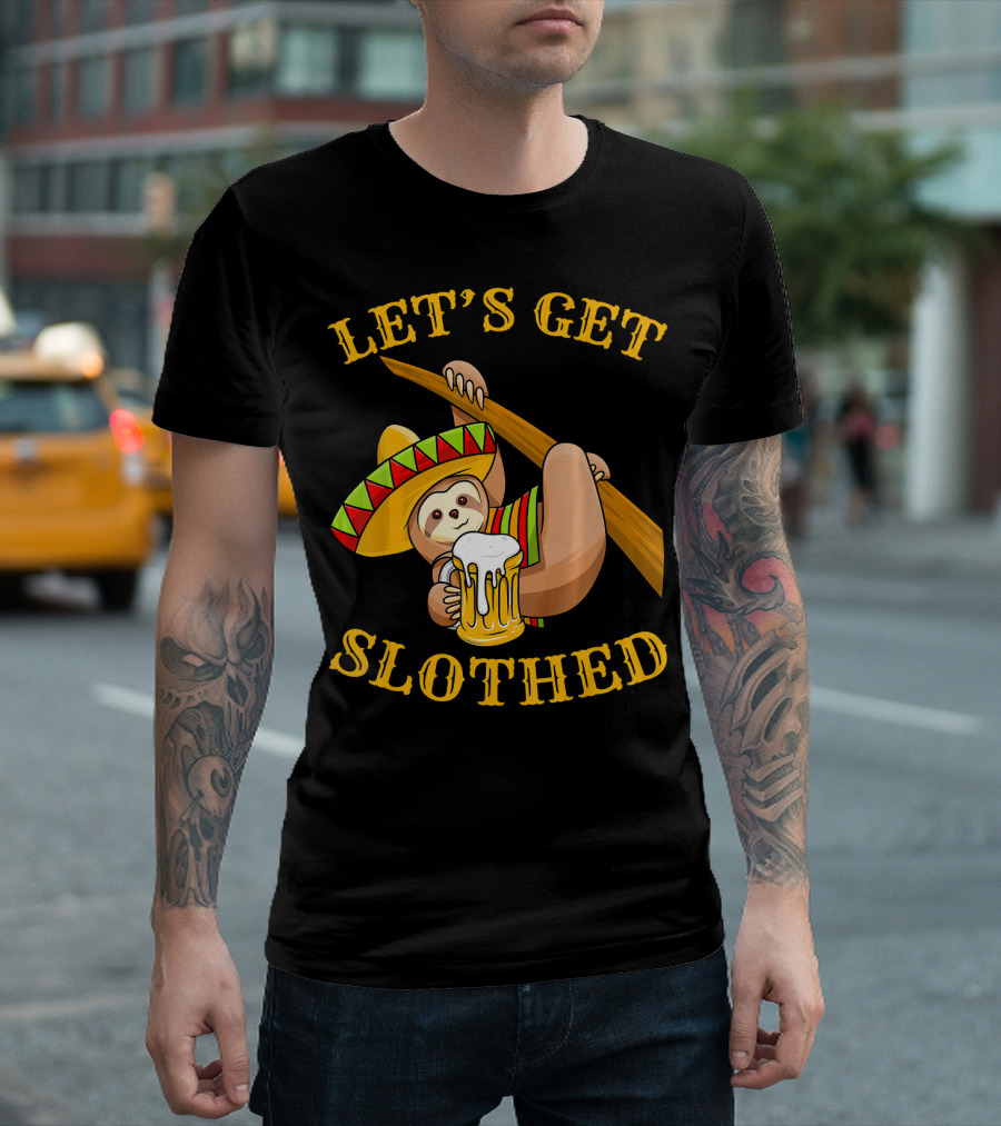 Let's Get Slothed Cinco De Mayo Sloth Sombrero Beer T-Shirt