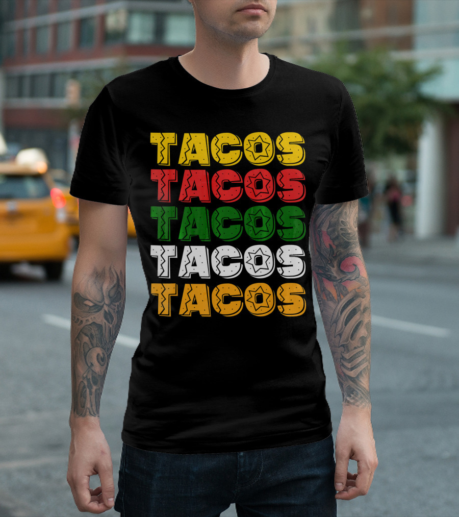 Tacos Tacos Tacos Cinco De Mayo Mexican Flag Colors T-Shirt