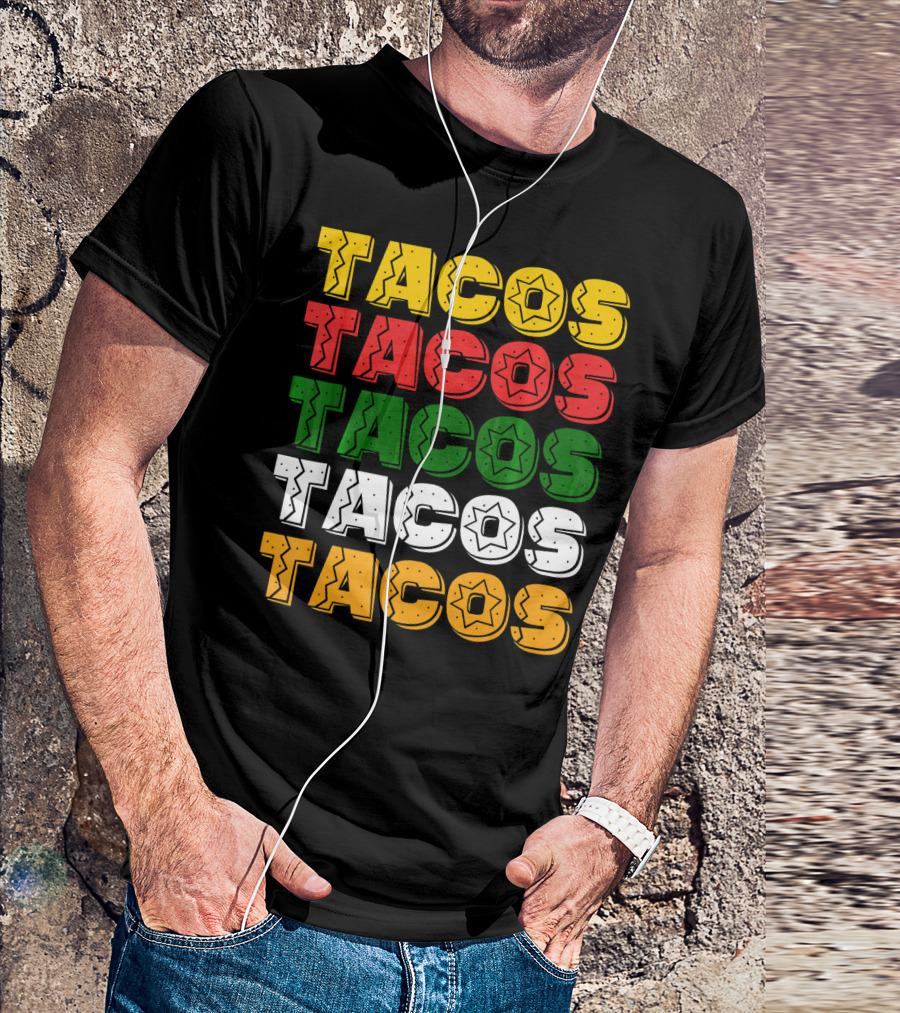 Tacos Tacos Tacos Cinco De Mayo Mexican Flag Colors T-Shirt