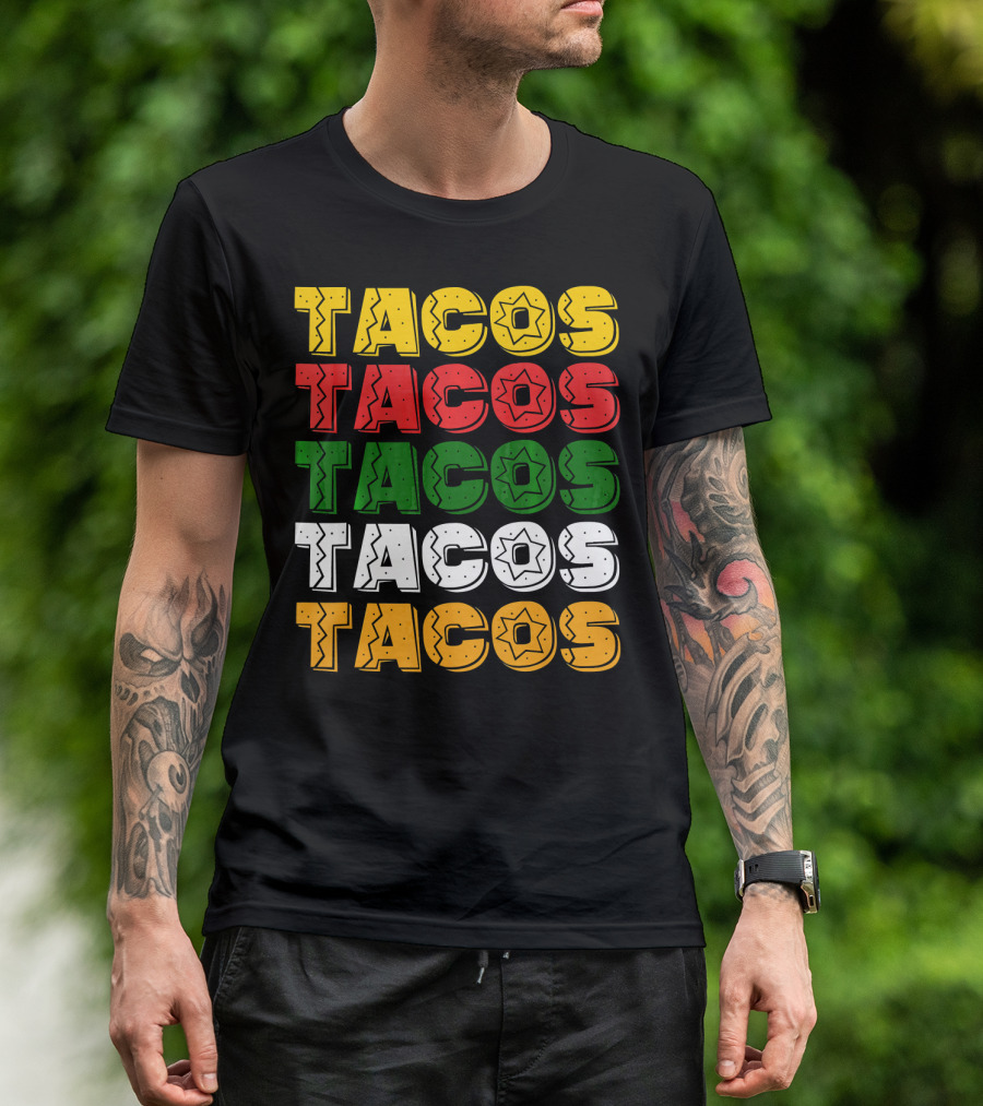 Tacos Tacos Tacos Cinco De Mayo Mexican Flag Colors T-Shirt