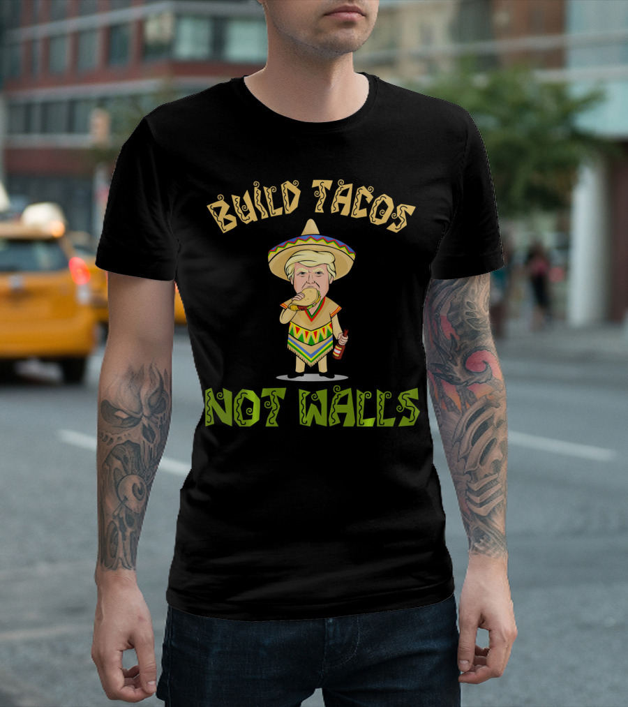 Build Tacos Not Walls Cinco De Mayo Sombrero Character Eating Taco T-Shirt