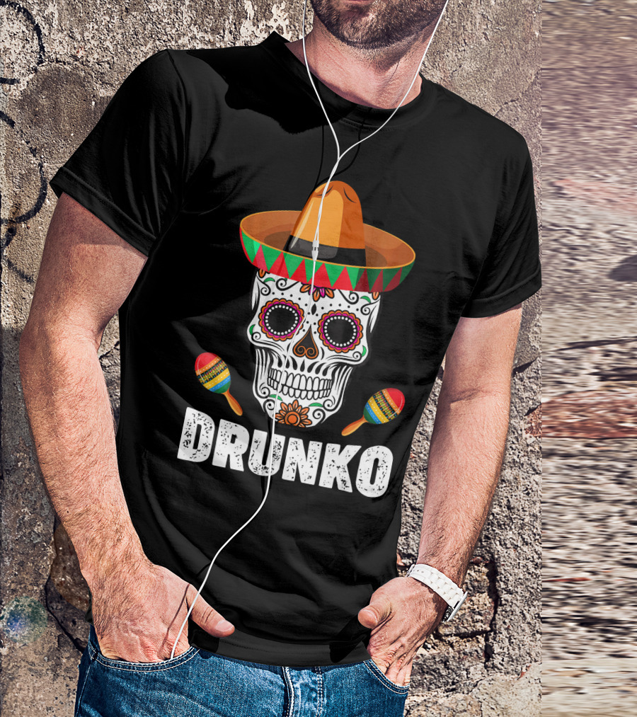 Cinco De Mayo Mexican Hat Drunk Sugar Skull Maracas Drinko De Mayo T-Shirt