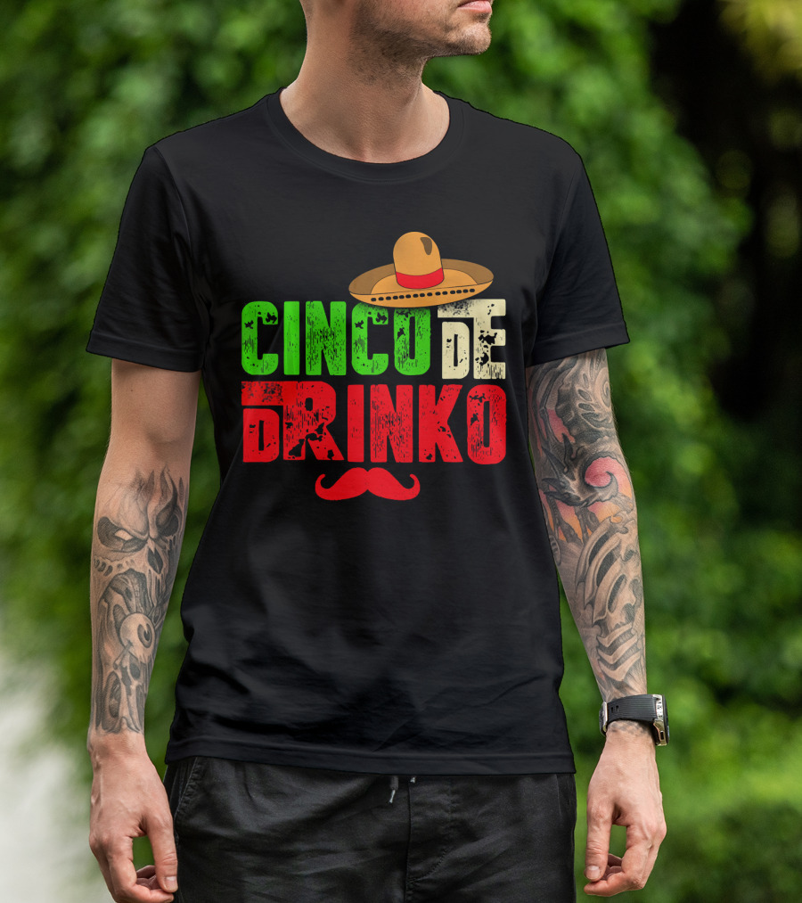 Cinco De Drinko Funny Sombrero Mustache Mexican T-Shirt