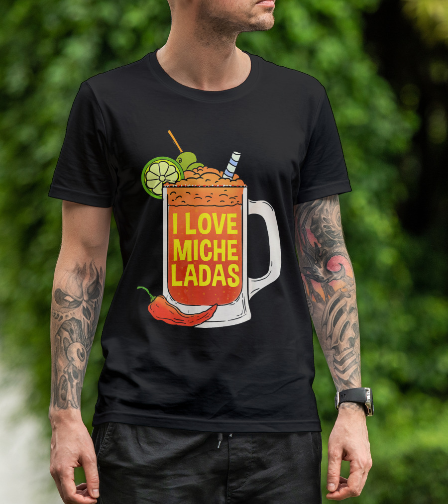 I Love Micheladas Lime And Chili Drink Cinco T-Shirt
