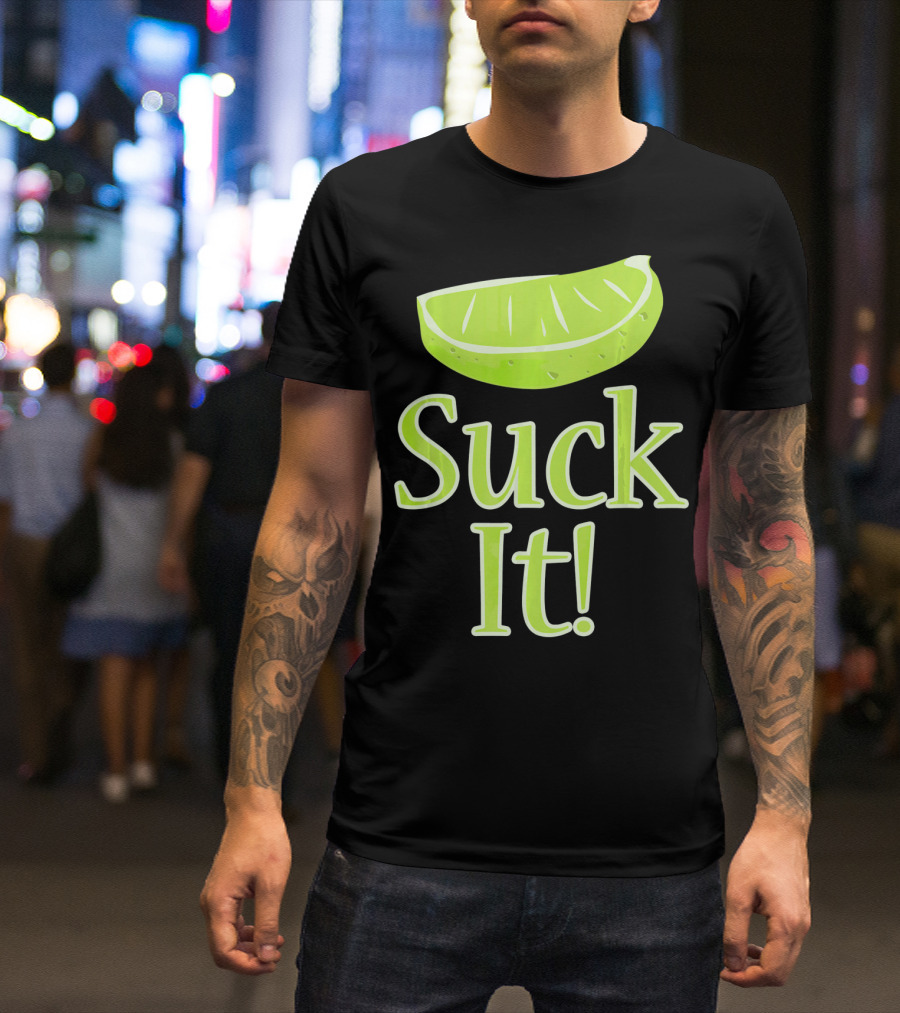 Lime Slice Suck It Tequila Fun T-Shirt