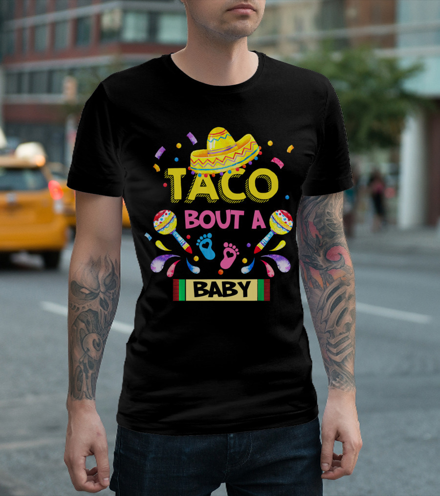 Taco Bout a Baby Sombrero Maracas Cinco De Mayo T-Shirt