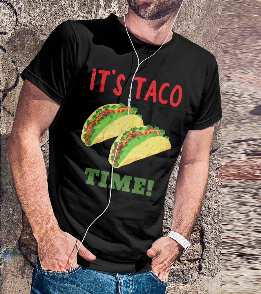 Cinco De Mayo It's Taco Time Funny T-Shirt