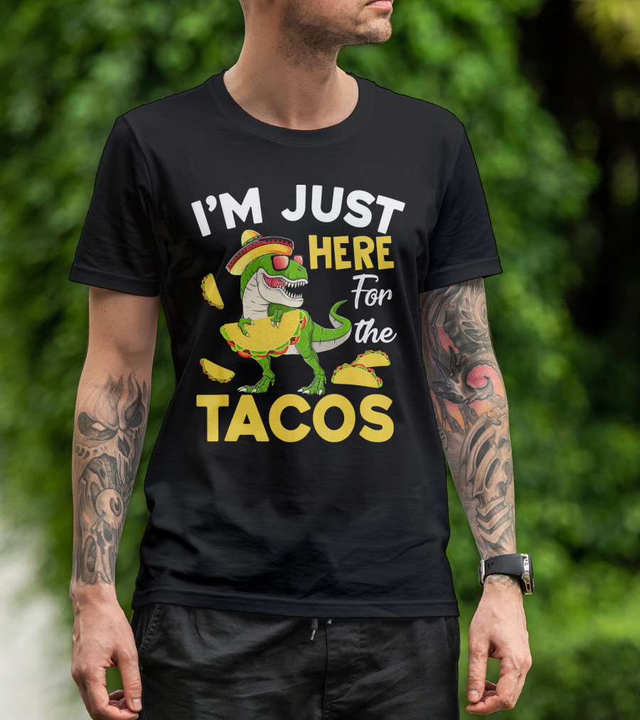 I'm Just Here For The Tacos Dinosaur T-Shirt