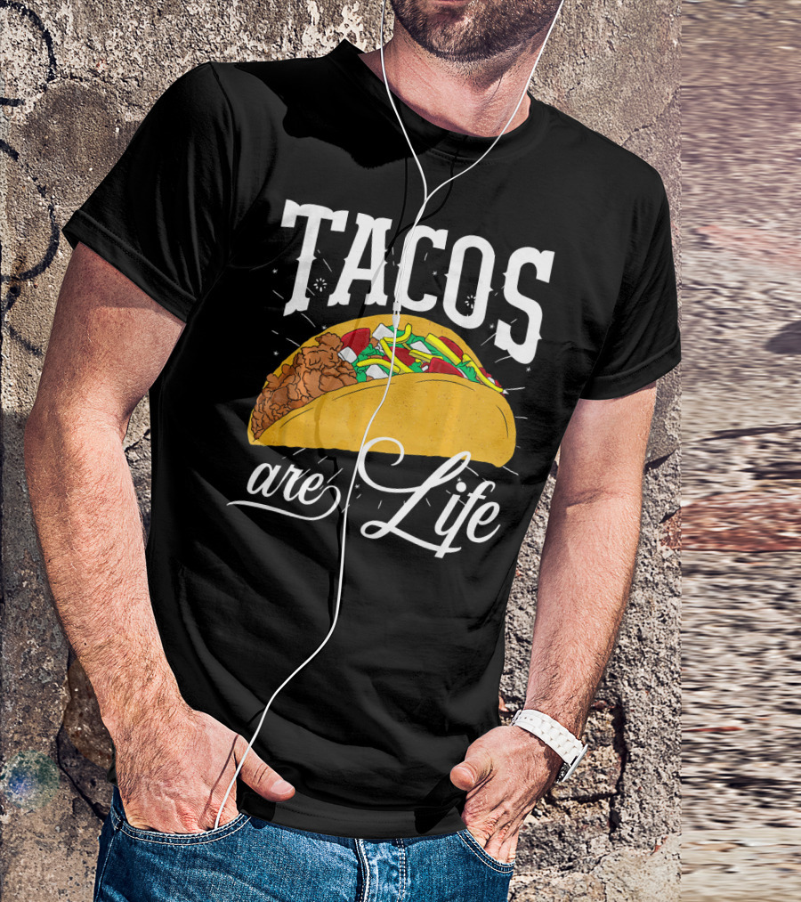 Tacos Are Life Cinco De Mayo Funny Taco T-Shirt