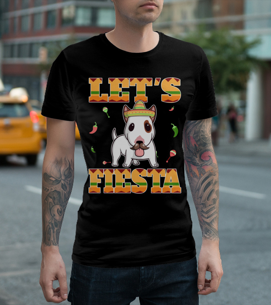 Let's Fiesta Bull Terrier Dog Cinco De Mayo T-Shirt