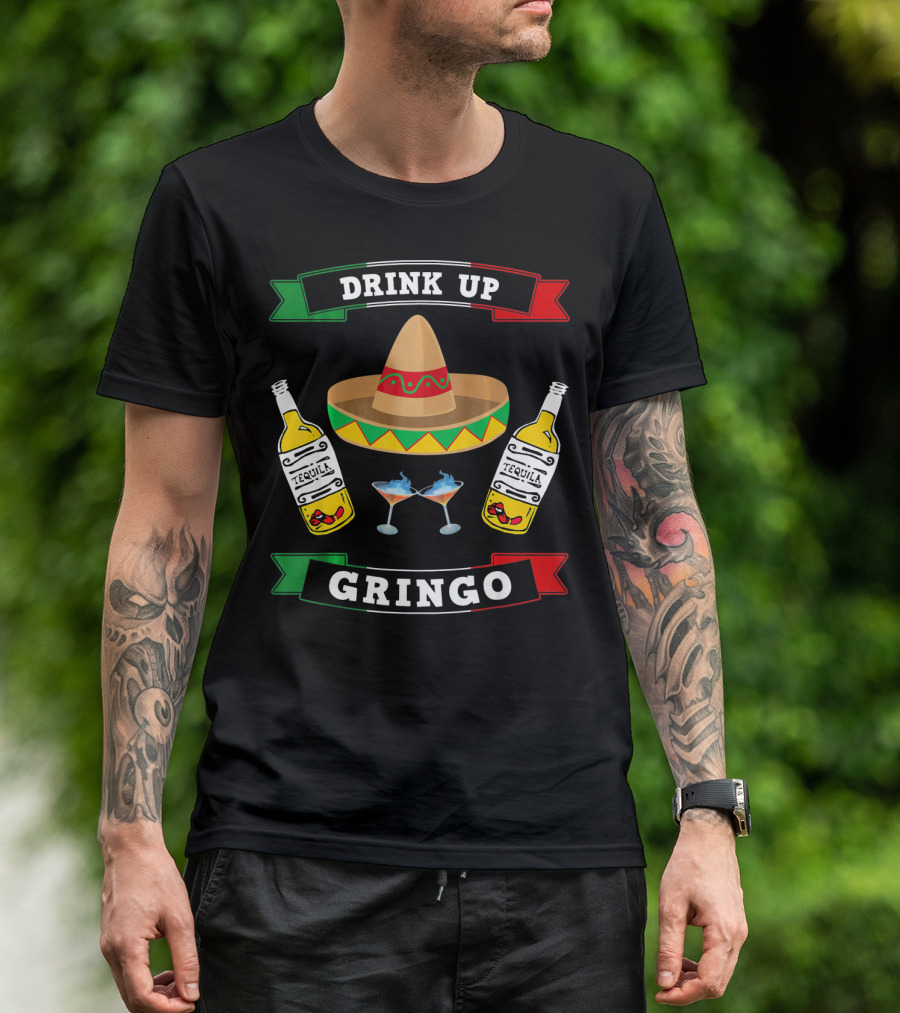 Drink Up Gringo Sombrero Tequila Cinco De Mayo T-Shirt